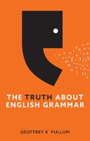 Book Cover for The Truth About English Grammar by Geoffrey K. Pullum