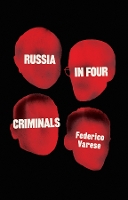 Book Cover for Russia in Four Criminals by Federico Varese