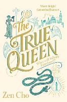 Book Cover for The True Queen by Zen Cho