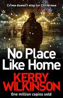 Book Cover for No Place Like Home by Kerry Wilkinson