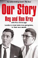 Book Cover for Our Story by Reginald Kray, Ronald Kray, Fred Dinenage