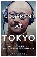 Book Cover for Judgement at Tokyo by Gary J. Bass