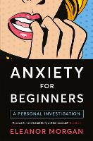 Book Cover for Anxiety for Beginners by Eleanor Morgan