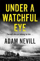 Book Cover for Under a Watchful Eye by Adam Nevill