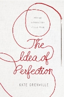 Book Cover for The Idea of Perfection by Kate Grenville