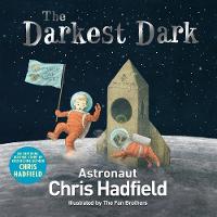 Book Cover for The Darkest Dark by Chris Hadfield