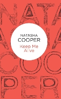 Book Cover for Keep Me Alive by Natasha Cooper