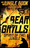 Book Cover for Spirit of the Jungle by Bear Grylls