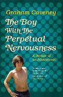 Book Cover for The Boy with the Perpetual Nervousness by Graham Caveney