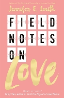 Book Cover for Field Notes on Love by Jennifer E. Smith