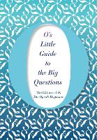Book Cover for O's Little Guide to the Big Questions by The Editors of O, the Oprah Magazine
