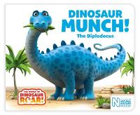 Dinosaur Munch! The Diplodocus by Jeanne Willis, England Natural History Museum London
