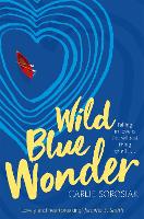 Book Cover for Wild Blue Wonder by Carlie Sorosiak