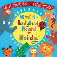 Book Cover for What the Ladybird Heard on Holiday by Julia Donaldson