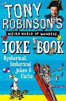 Book Cover for Sir Tony Robinson's Weird World of Wonders Joke Book by Sir Tony Robinson