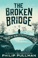 Book Cover for The Broken Bridge by Philip Pullman