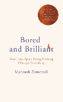 Book Cover for Bored and Brilliant by Manoush Zomorodi