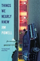 Book Cover for Things We Nearly Knew by Jim Powell