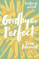 Book Cover for Goodbye, Perfect by Sara Barnard