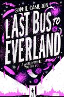 Book Cover for Last Bus to Everland by Sophie Cameron