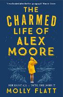 Book Cover for The Charmed Life of Alex Moore by Molly Flatt