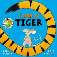Book Cover for I am a Tiger by Karl Newson