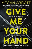 Book Cover for Give Me Your Hand by Megan Abbott