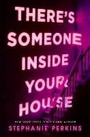 Book Cover for There's Someone Inside Your House by Stephanie Perkins