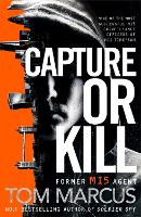 Book Cover for Capture or Kill by Tom Marcus