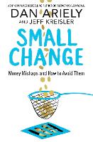 Book Cover for Small Change by Dan Ariely, Jeff Kreisler