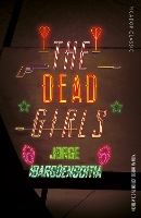 Book Cover for The Dead Girls by Jorge Ibargüengoitia