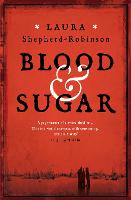 Book Cover for Blood & Sugar by Laura Shepherd-Robinson