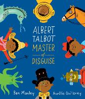 Book Cover for Albert Talbot, Master of Disguise by Ben Manley