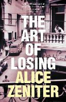 Book Cover for The Art of Losing by Alice Zeniter