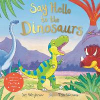 Book Cover for Say Hello to the Dinosaurs by Ian Whybrow