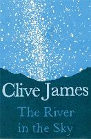 Book Cover for The River in the Sky by Clive James