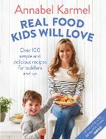 Book Cover for Real Food Kids Will Love by Annabel Karmel