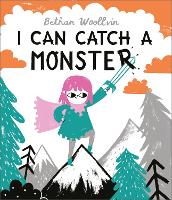 Book Cover for I Can Catch a Monster by Bethan Woollvin