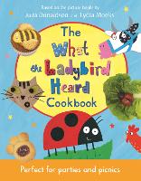 Book Cover for The What the Ladybird Heard Cookbook by Julia Donaldson