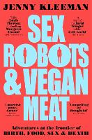 Book Cover for Sex Robots & Vegan Meat by Jenny Kleeman