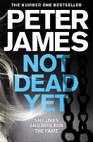 Book Cover for Not Dead Yet by Peter James