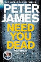 Book Cover for Need You Dead by Peter James