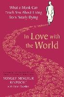 Book Cover for In Love with the World by Yongey Mingyur Rinpoche