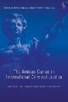 Book Cover for The Amicus Curiae in International Criminal Justice by Ms Sarah Williams, Dr Hannah Woolaver, Ms Emma Palmer