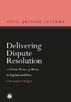 Book Cover for Delivering Dispute Resolution by Professor Christopher Hodges