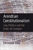 Book Cover for Arendtian Constitutionalism by Christian Volk