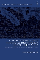Book Cover for Constitutional Law of the EU’s Common Foreign and Security Policy by Graham Butler