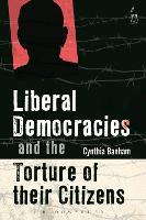 Book Cover for Liberal Democracies and the Torture of Their Citizens by Cynthia Banham