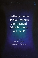 Book Cover for Challenges in the Field of Economic and Financial Crime in Europe and the US by Professor Katalin University of Luxembourg Ligeti
