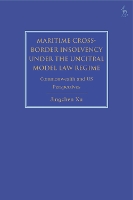 Book Cover for Maritime Cross-Border Insolvency under the UNCITRAL Model Law Regime by Jingchen (Helmsman LLC, Singapore) Xu